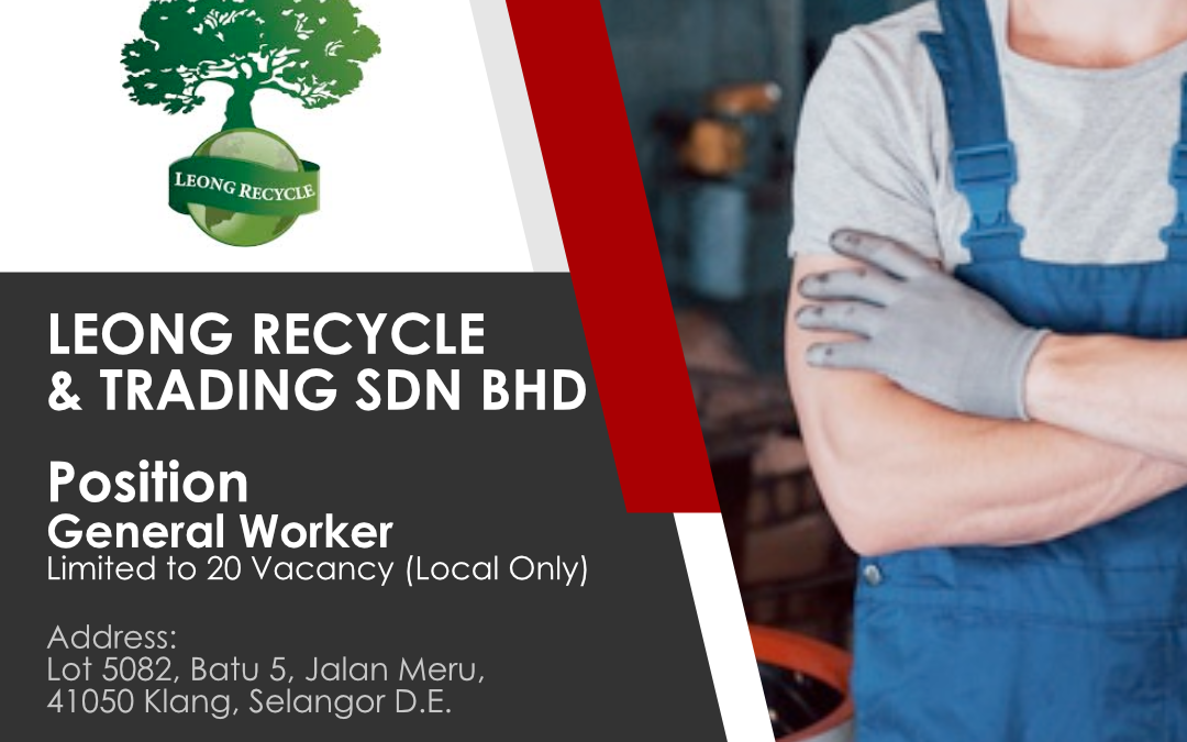 General Worker | Leong Recycle & Trading Sdn Bhd